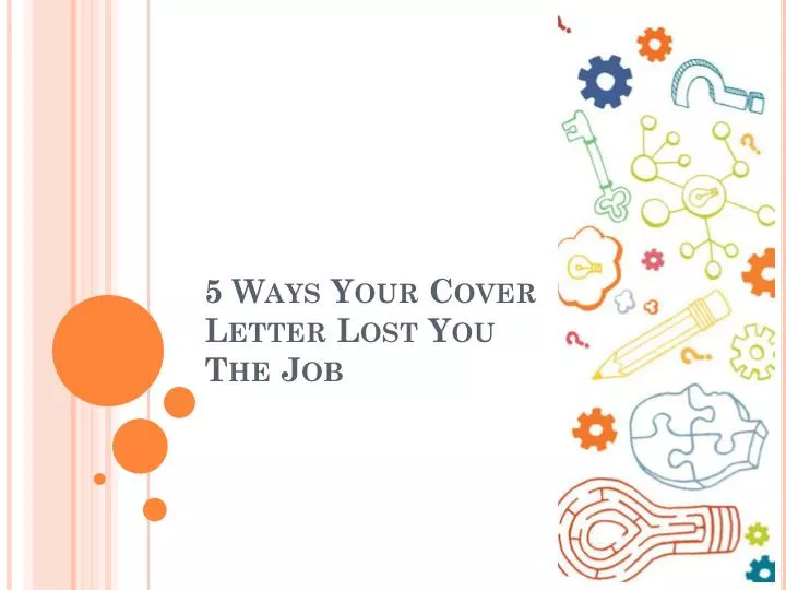 5 ways your cover letter lost you the job