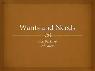 wants and needs