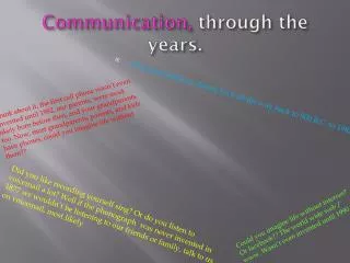 Communication, through the years.