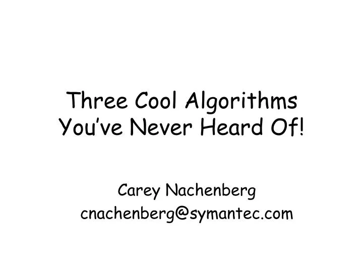 three cool algorithms you ve never heard of