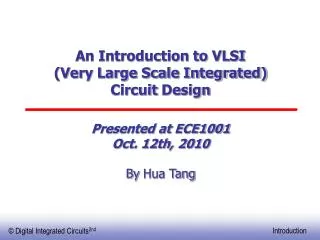 An Introduction to VLSI (Very Large Scale Integrated) Circuit Design