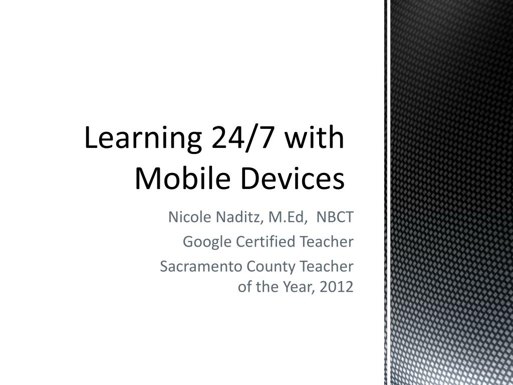 PPT - Learning 24/7 with Mobile Devices PowerPoint Presentation, free ...