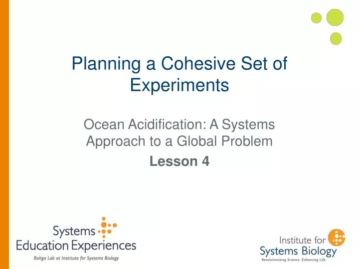 planning a cohesive set of experiments