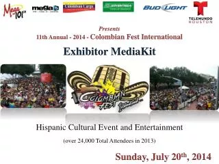 Hispanic Cultural Event and Entertainment (over 24,000 Total Attendees in 2013)