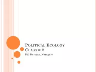 Political Ecology Class # 2