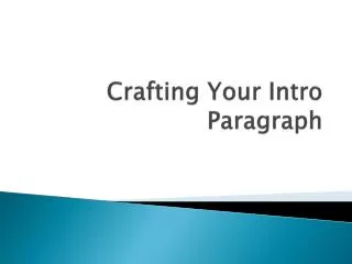 Crafting Your Intro Paragraph