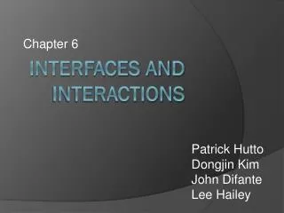 INTERFACES AND INTERACTIONS