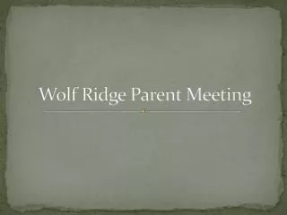 Wolf Ridge Parent Meeting