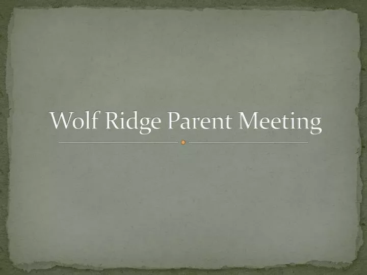 wolf ridge parent meeting