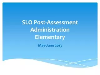 SLO Post-Assessment Administration Elementary