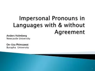 Impersona l Pronouns in Languages with &amp; without Agreement