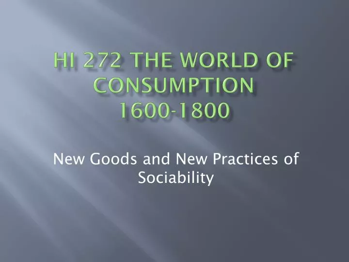 hi 272 the world of consumption 1600 1800