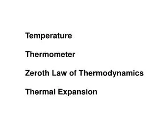 Temperature Thermometer Zeroth Law of Thermodynamics Thermal Expansion