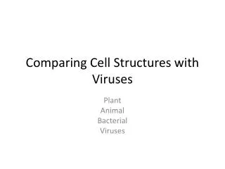 Comparing Cell Structures with Viruses