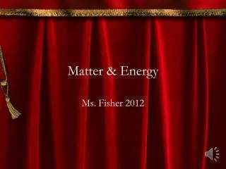 Matter &amp; Energy