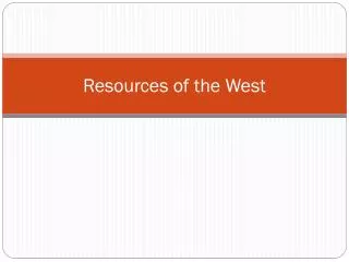 Resources of the West