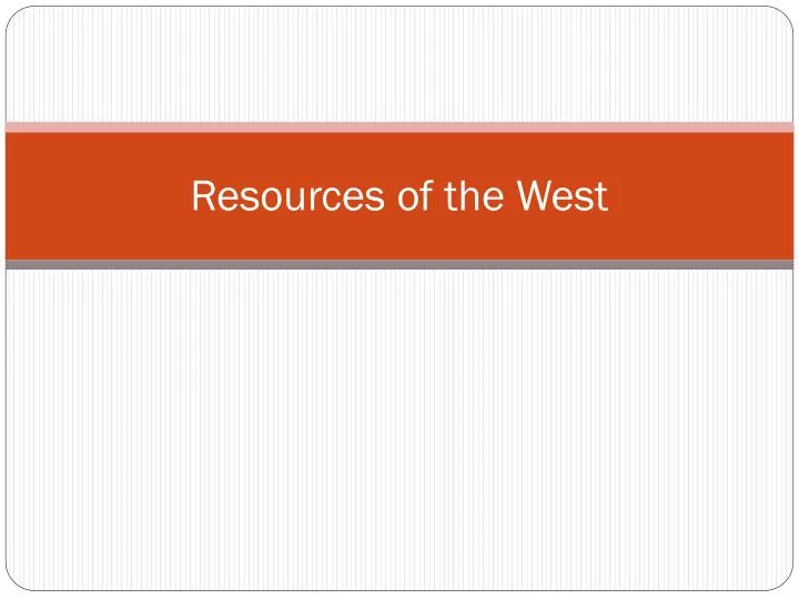 resources of the west