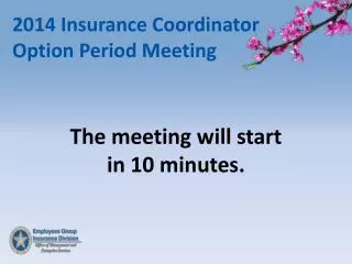 2014 Insurance Coordinator Option Period Meeting