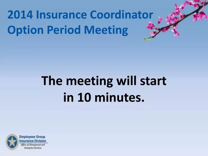 2014 insurance coordinator option period meeting