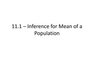 11.1 – Inference for Mean of a Population