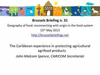 Brussels Briefing n. 31 Geography of food: reconnecting with origin in the food system 15 th May 2013 http://brusselsb