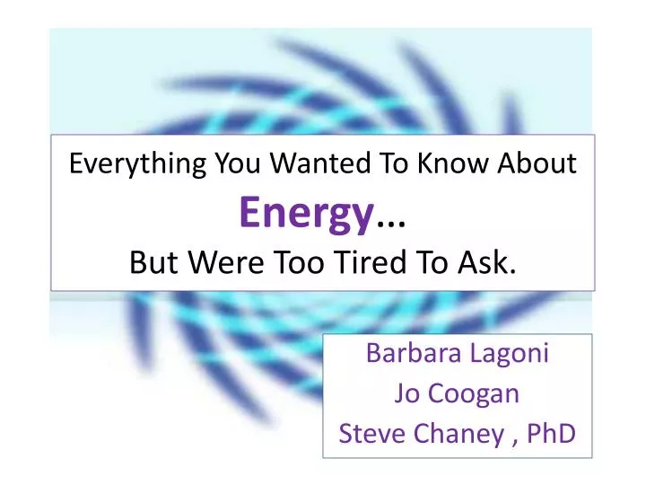everything you wanted to know about energy but were too tired to ask