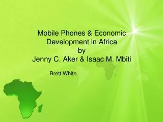 Mobile Phones &amp; Economic Development in Africa by Jenny C. Aker &amp; Isaac M. Mbiti