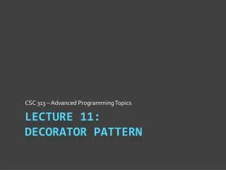 Lecture 11: Decorator Pattern