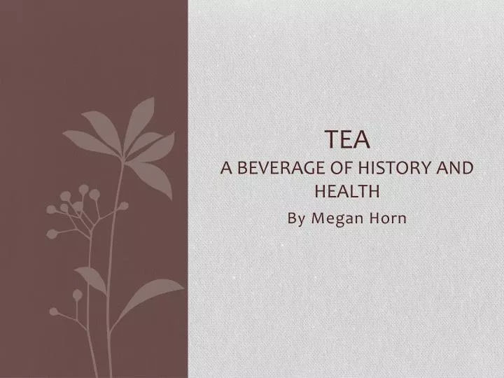 tea a beverage of history and health