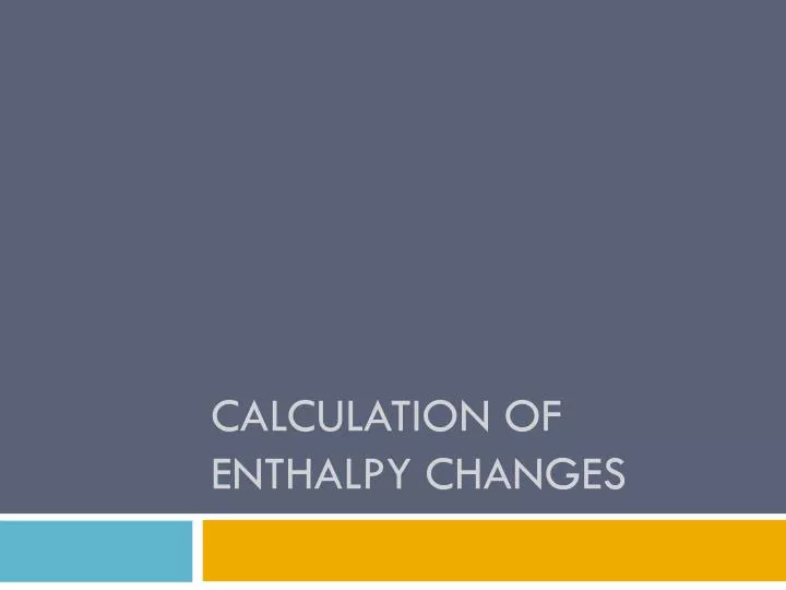 calculation of enthalpy changes