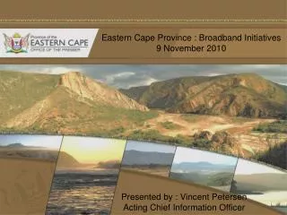 Eastern Cape Province : Broadband Initiatives 9 November 2010