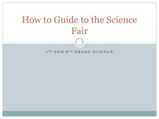 How to Guide to the Science Fair