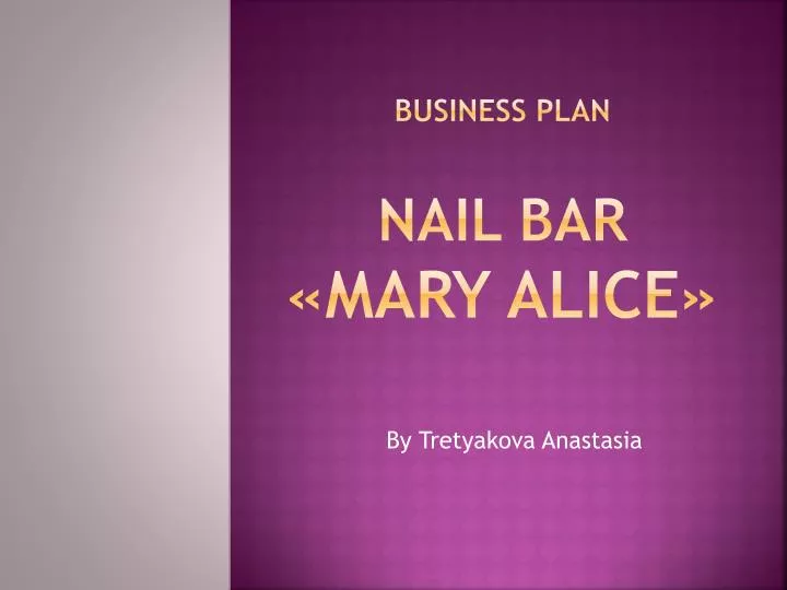 business plan nail bar mary alice