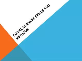 SOCIAL SCIENCES SKILLS AND METHODS