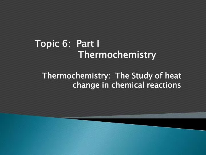 thermochemistry the study of heat change in chemical reactions