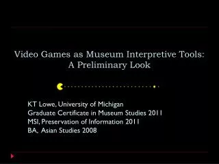 Video Games as Museum Interpretive Tools: A Preliminary Look