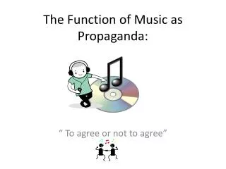 The Function of Music as Propaganda: