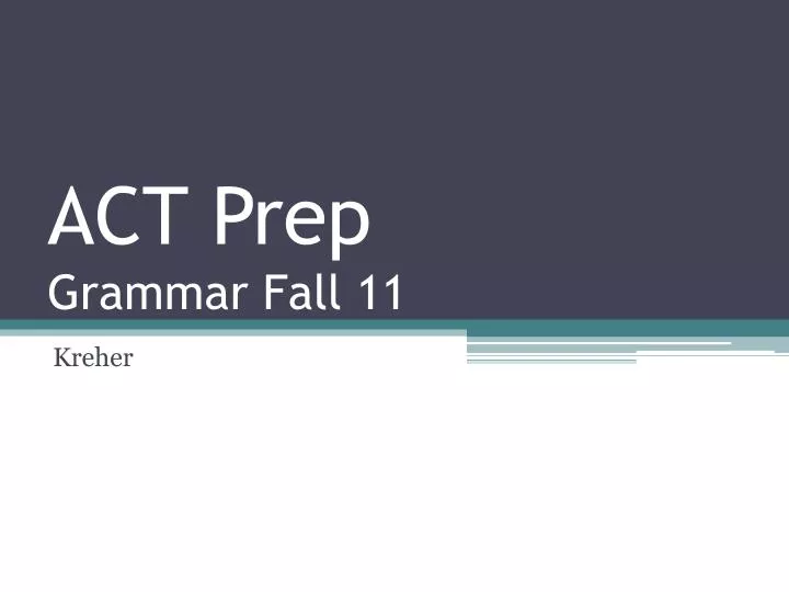 act prep grammar fall 11