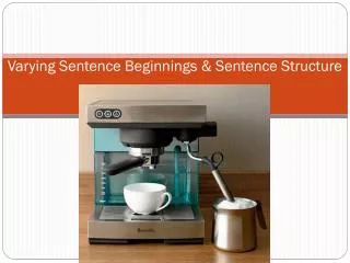 Varying Sentence Beginnings &amp; Sentence Structure