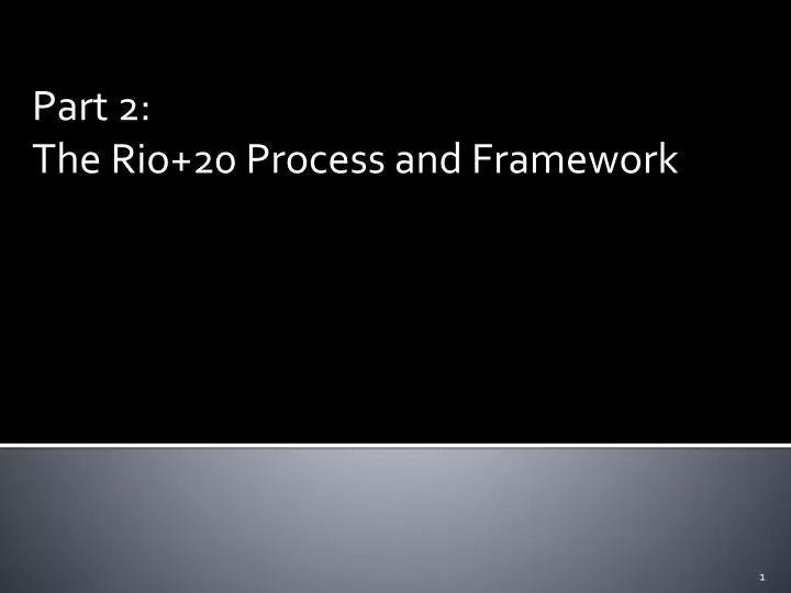 part 2 the rio 20 process and framework