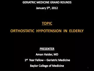 geriatric medicine grand rounds january 5 th 2012 topic orthostatic hypotension in elderly