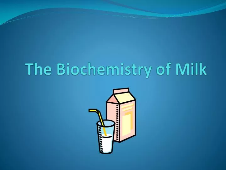 the biochemistry of milk