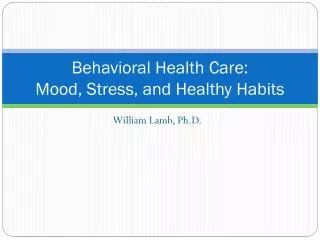 Behavioral Health Care: Mood, Stress, and Healthy Habits