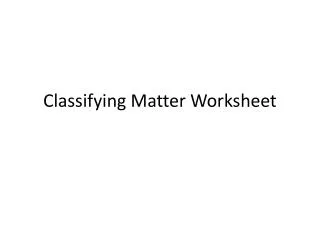 Classifying Matter Worksheet