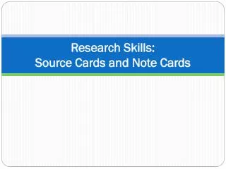 Research Skills: Source Cards and Note Cards