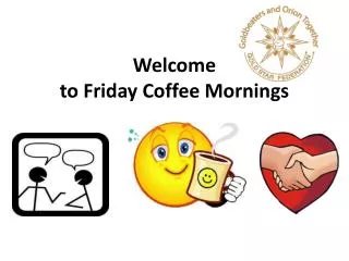Welcome to Friday Coffee Mornings