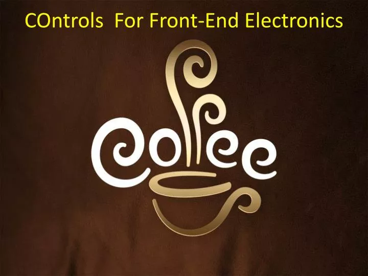 controls for front end electronics