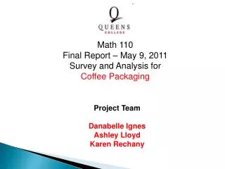 Project Team Danabelle Ignes Ashley Lloyd Karen Rechany