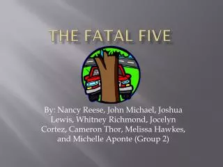 The fatal five