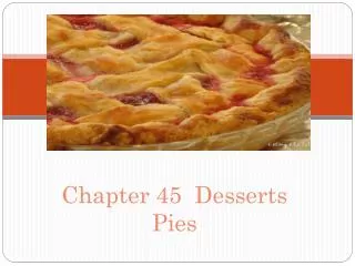 Chapter 45 Desserts Pies